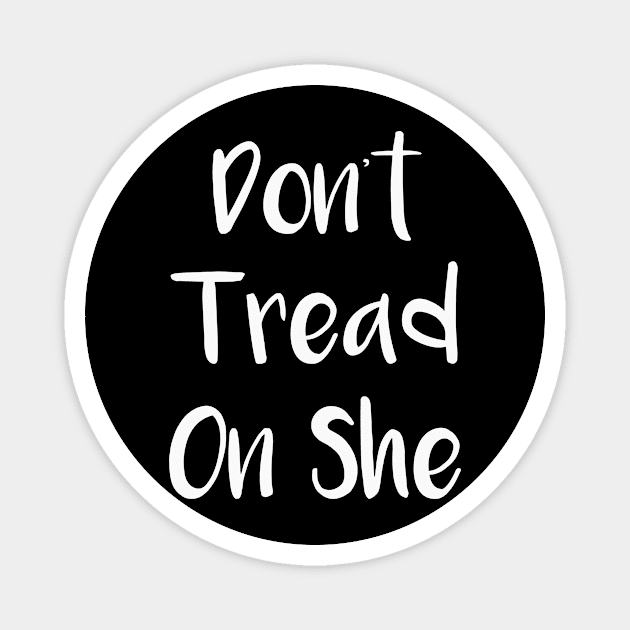 Feminist Don't Tread on She Magnet by StacysCellar